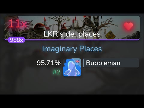 [9.16⭐Live] Bubbleman | Busdriver - Imaginary Places [LKR's de_places] 95.71% {#2 💖 11❌} - osu!