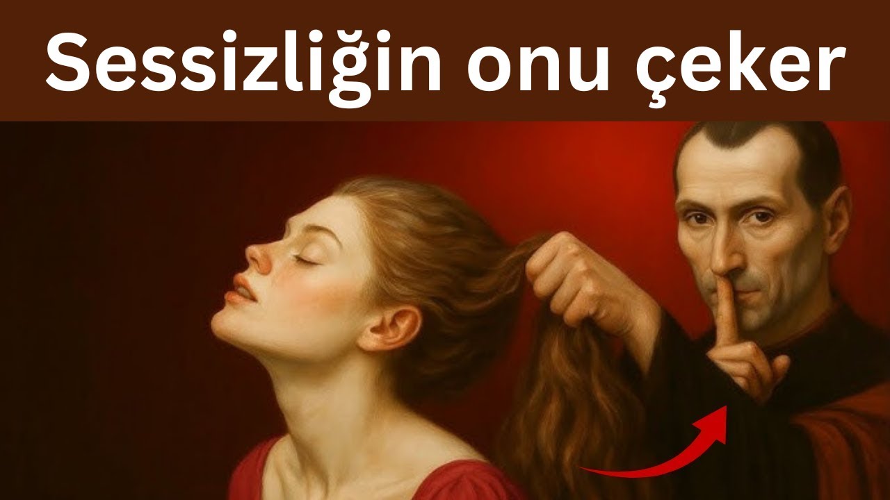 Kadın Seni Görmezden Geliyorsa: Makyavel’in 10 Sessiz Hamlesi (Ters Köşe Et!)