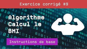Algo - Instructions de base - Algorithme qui calcule le BMI