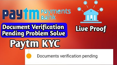 Paytm Document Verification Pending Problem Solve || Paytm Payment Bank | Live Proof