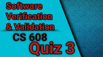 CS608 (software Verification And Validation) Quiz 3 Solution Spring 2023 |cs608 quiz 3