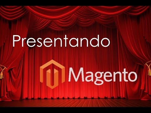 Presentando Magento...