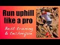 Get faster uphill! ULTIMATE UPHILL RUNNING masterclass (training & technique)