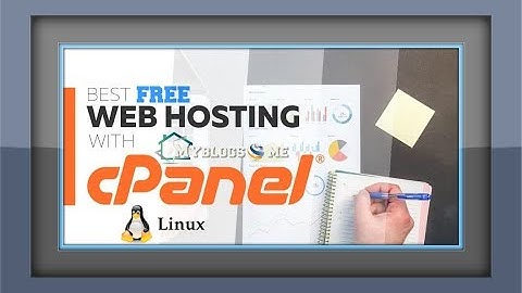 How to get Free Cpanel Hosting with great features | Full Guide by Myblogs.me