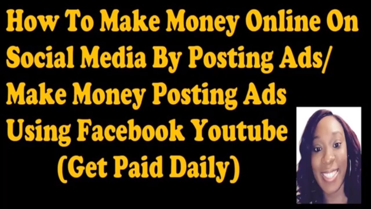 How To Make Money Online On Social Media By Posting Ads Posting - how to make money online on social media by posting ads posting ads using facebook youtube 2019