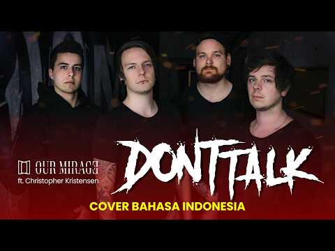 Don't Talk (Versi Indonesia) - Our Mirage ft. Christopher Kristensen