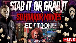 STAB IT OR GRAB IT | 50 Horror Movies EDITION **LIVESTREAM**