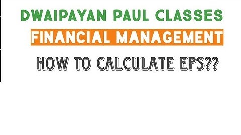 EPS CALCULATION: FINANCIAL MANAGEMENT/BUSINESS STUDIES - CLASS12/B.COM/M.COM/CA/CS/CMA