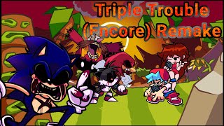 Triple Trouble (Encore) Remake (by @cellocorp8402)