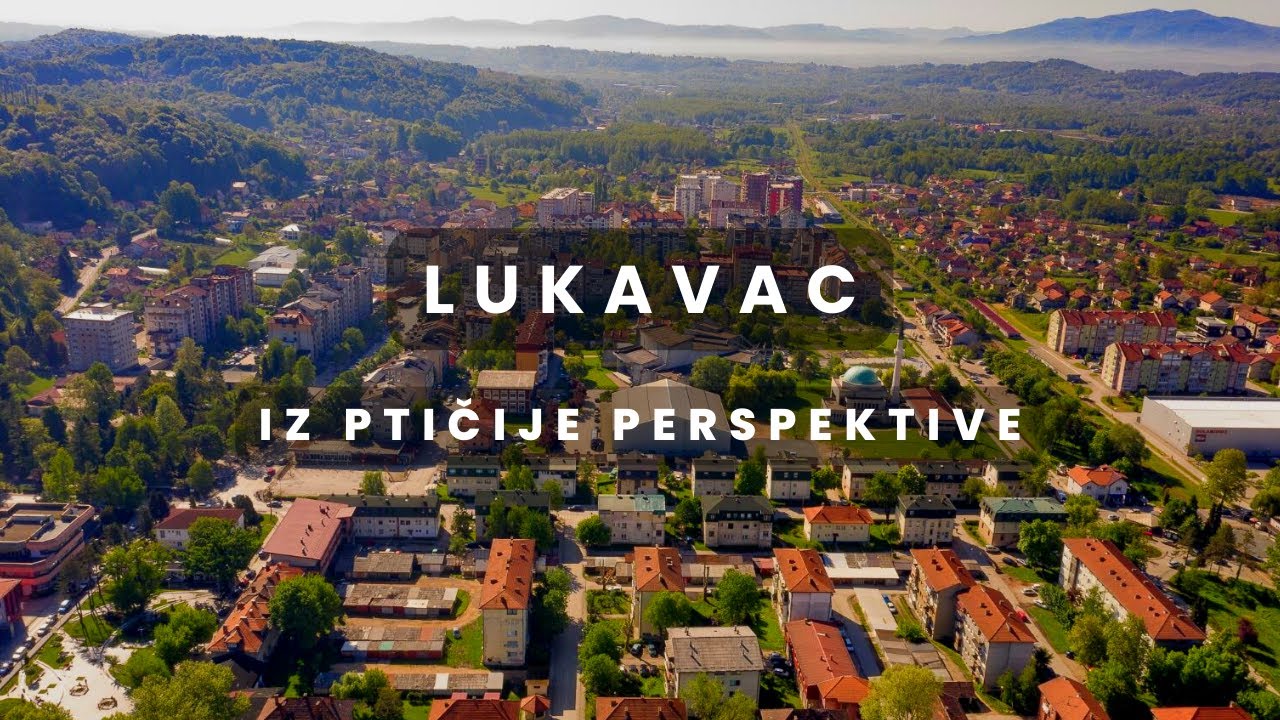 LUKAVAC - IZ PTIČIJE PERSPEKTIVE