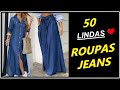 [ ROUPAS JEANS ] 50 Modelos Incríveis de Roupas Jeans - Inspirações de Moda Feminina