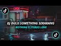 DJ DULU SOMETHING SEKARANG NOTHING X STEREO LOVE REMIX
