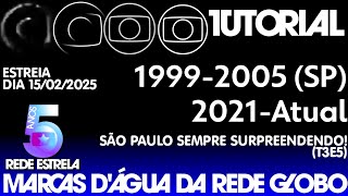 Tutoriais T3E5. Marcas Dágua Da Rede Globo De 1999-2005 Sp E De 2021-Atual