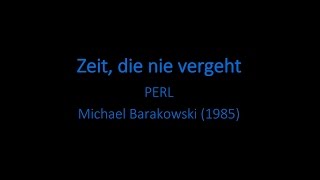 Video thumbnail of "Zeit, die nie vergeht (Text) - PERL"