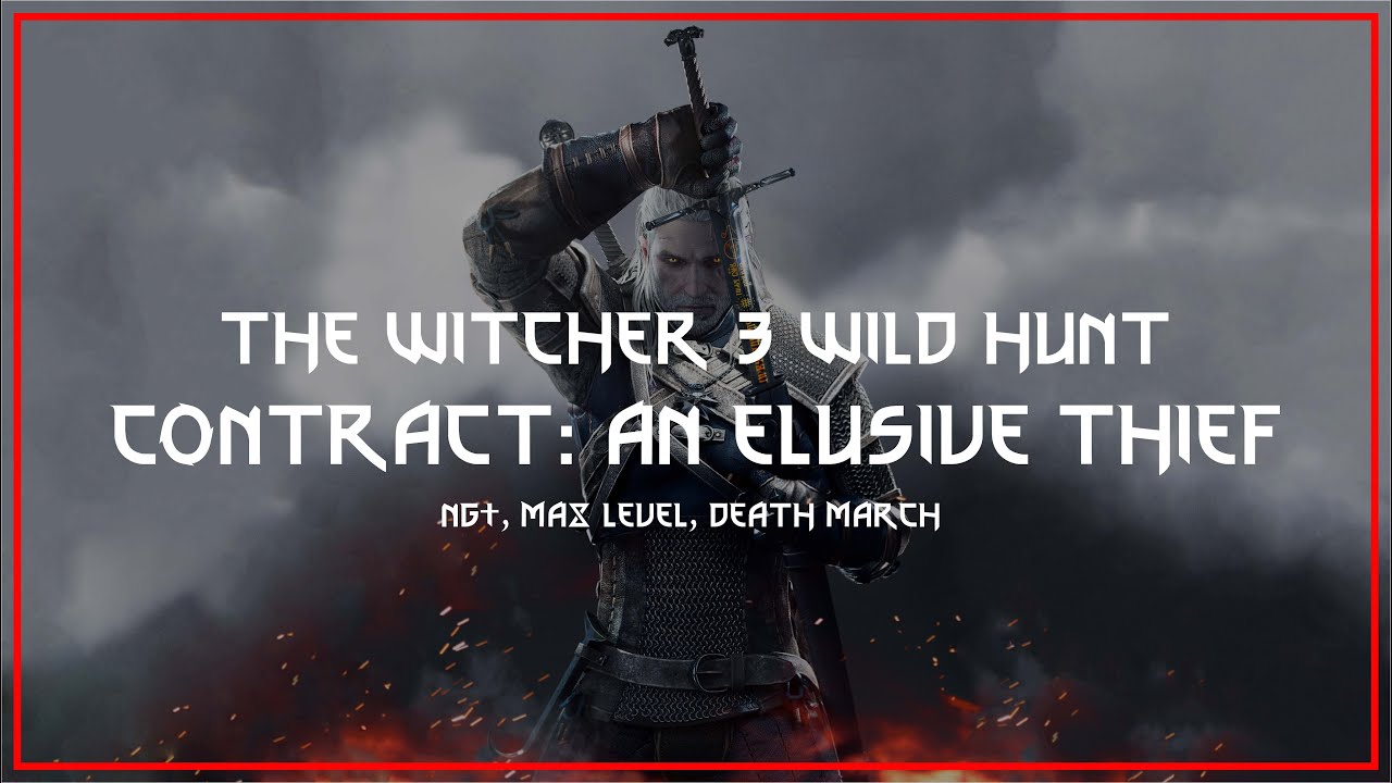 The Witcher 3 : Wild Hunt Next Gen (PC) - Contract: An Elusive Thief