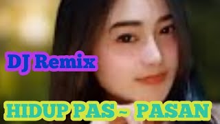 Hidup Pas ~ Pasan\\Dj Remix Dangdut