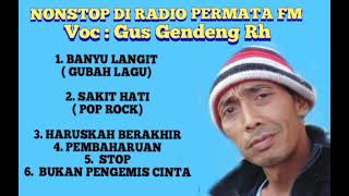 Nonstop Lagu Lagu Dangdut _ Cover Gus Gendeng RH _ live Permata FM