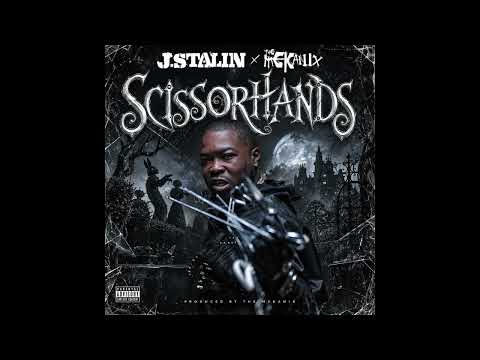 J Stalin & The Mekanix " Scissorhands " ( Audio )
