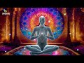 963 Hz Unlock Your True Power l Activating Higher Mind l Unlock Your Super Consciousness Meditation