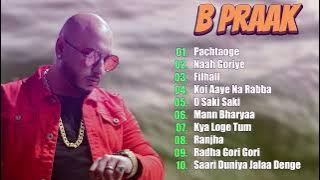 B Praak's Most Popular Songs 💖 Best Of B Praak 💥 B Praak Audio Jukebox