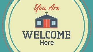 You Are Welcome Here | Church Welcome