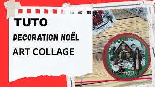 TUTO DECORATION de NOËL et ART COLLAGE