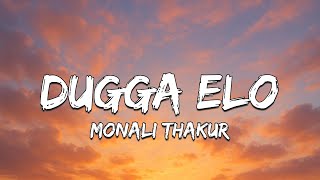 Dugga Elo S  Monali Thakur