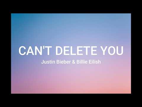 Justin Bieber & Billie Eilish - Can't delete you