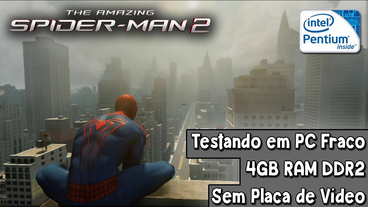 The Amazing Spider-Man 2 - PC Fraco: 4GB Ram / Pentium E5400 Dual