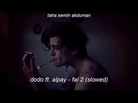 dodo ft. alpay - fal 2 (slowed)