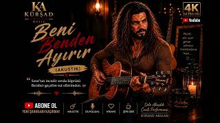 Beni Benden Ayırır Akustik Canlı Duygusal Türkçe Şarkı (4K)