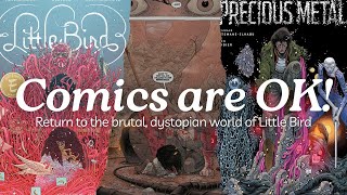 Comics are OK #1: Return to the brutal, dystopian world of Little Bird!