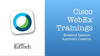 WebEx Trainings - Breakout Sessions: Automatic Creation
