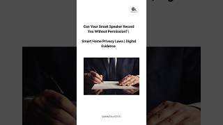 Can Your Smart Speaker Record You Without Permission? | Smart Home Privacy Laws  | Digital Evidence