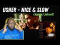 Usher - Nice & Slow (Official Video)| Reaction...Classic USHER!!