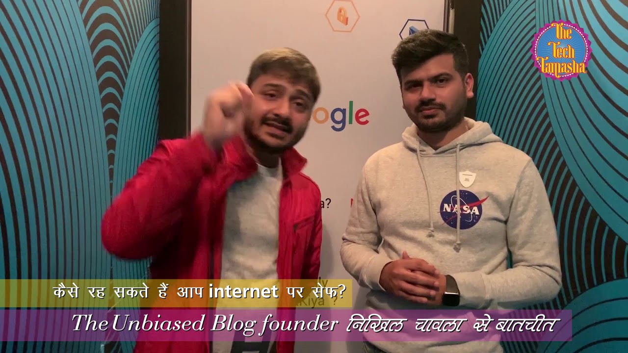 The Unbiased Blog Founder Nikhil Chawla's Secrets Of Being Safe On Internet | The Tech Tamasha