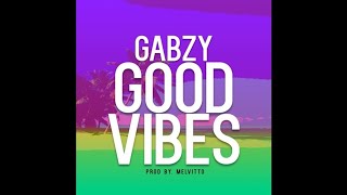 Gabzy- Good Vibes (Prod. Melvitto) chords