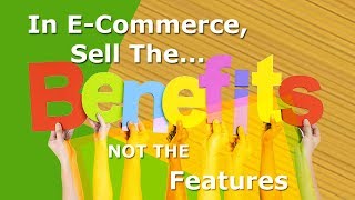 Sales Tips: Sell Benefits not Features; Customers don't care about Features (Shopify Success 2019)