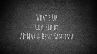 APiMAX & Benz Kantima - What's Up