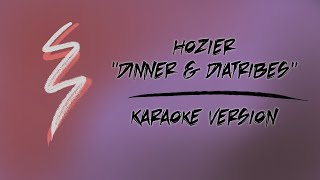 Hozier - Dinner and Diatribes - Karaoke Version