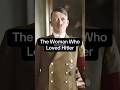 The Woman Who Loved Hitler #shorts