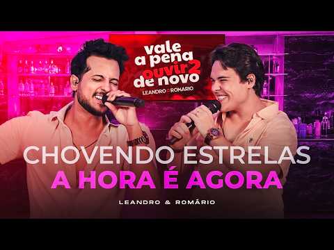 Leandro e Romário - CHOVENDO ESTRELAS / A HORA É AGORA - DVD Vale a Pena Ouvir De Novo 2