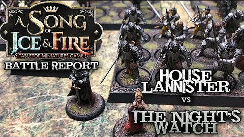 A Song of Ice and Fire Battle Report - Ep 12 - Night's Watch vs. Lannisters - DayDayNews