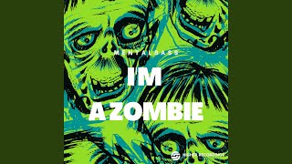 I'm a Zombie - MentalBass