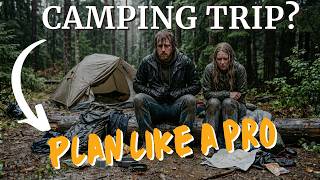 How to Plan a Camping Trip — The Right Way