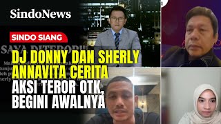 ada Yang Mengintai Dj Donny  Sherly Annavita Beberkan Teror Otk Yang Dialami Sindo Siang 3112
