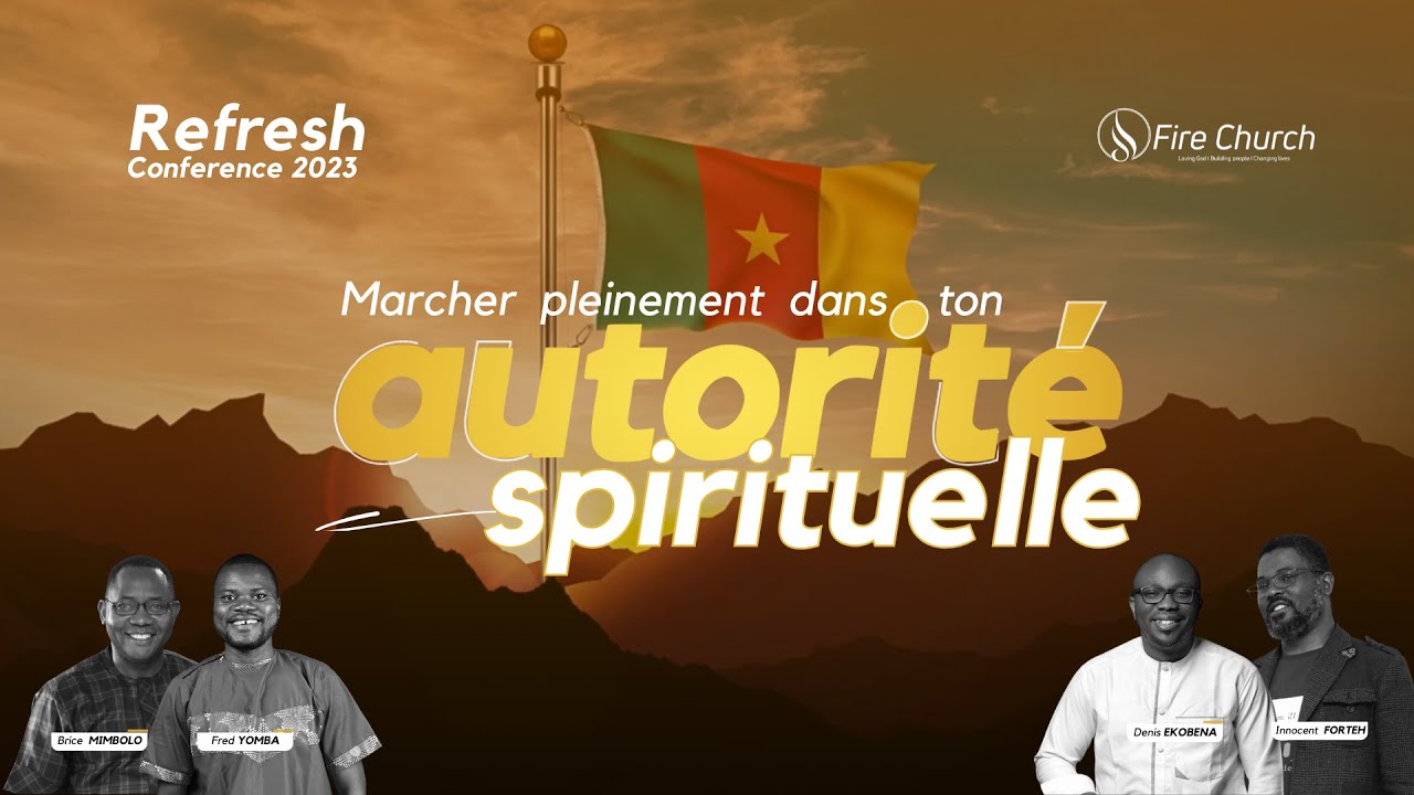 Refresh Conference - Day 1 II Marcher Dans ton autorité Spirituelle ...