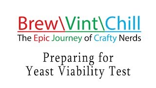 Preparing For Yeast Viability Test