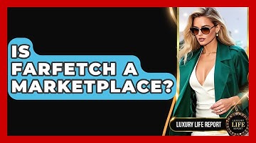 Is Farfetch A Marketplace? - Luxury Life Report