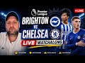 [ Live ] Brighton Vs Chelsea Live Premier League WatchAlong